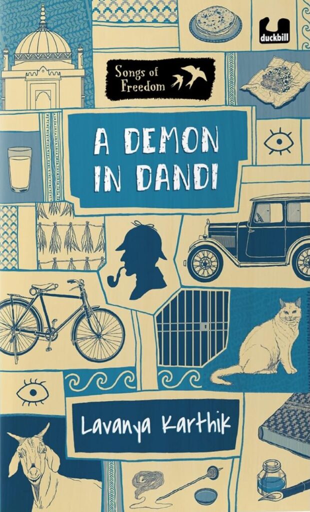 Book Cover
Songs of Freedom
A Demon in Dandi
Lavanya Karthik
Images of a cat, bicycle, Sherlock Holmes, old-fashioned car, etc.
